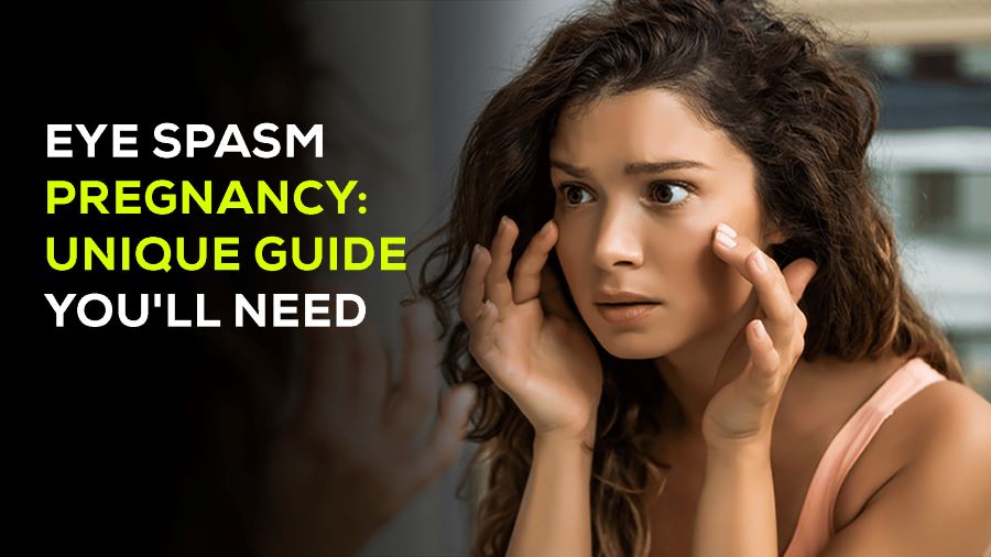 eye spasm pregnancy