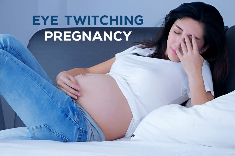 Eye Twitching Pregnancy