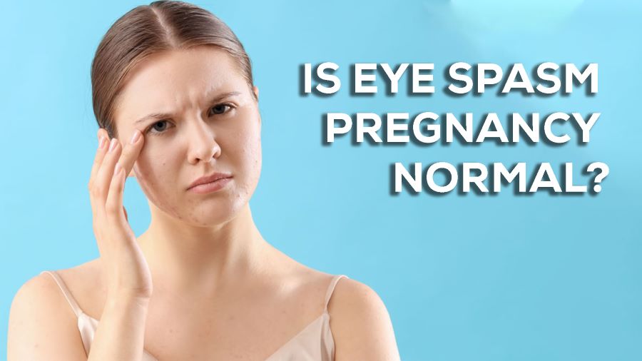 eye spasm pregnancy