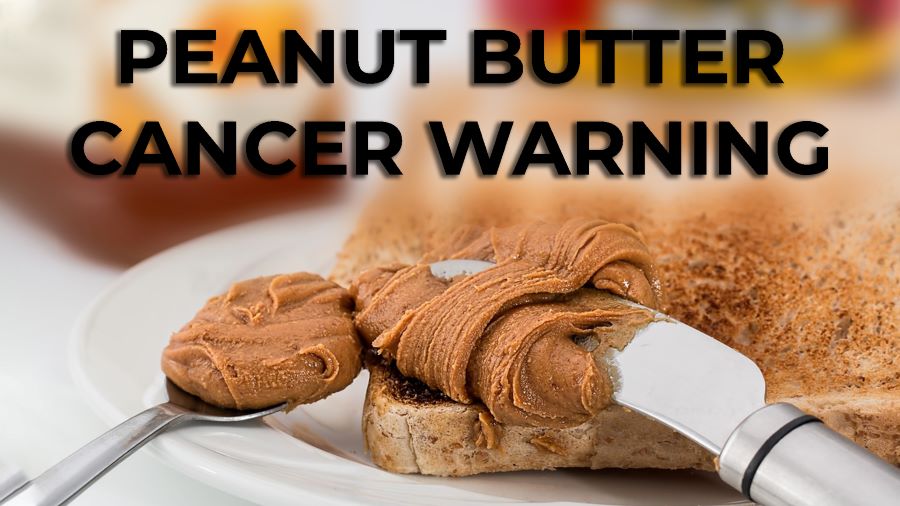 Peanut Butter Cancer Warning
